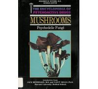 Mushrooms: Psychedelic Fungi (Encyclopedia of Psychoactive Drugs S.)