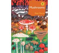 Mushrooms : The natural and human world of British fungi