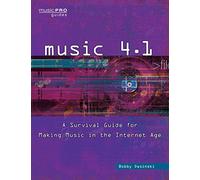 Music 4.1: A Survival Guide for Making Music in the Internet Age – Music Pro Guides