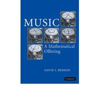 [(Music: A Mathematical Offering)] [ By (author) David J. Benson ] [January, 2007]