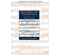 Music Analysis in the 19C v2: Volume 2, Hermeneutic Approaches (Cambridge Readings in the Literature of Music)