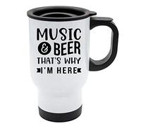 Music and Beer, That's Why I'm Here - White Travel Mug - Gift, Funny, Drinking