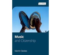 Music and Citizenship (Oxford Theory in Ethnomusicology)