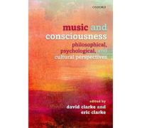 Music and Consciousness: Philosophical, Psychological, and Cultural Perspectives