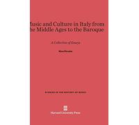 Music and Culture in Italy from the Middle Ages to the Baroque: A Collection of Essays: 1 (Studies in the History of Music)