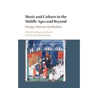 Music and Culture in the Middle Ages and Beyond: Liturgy, Sources, Symbolism