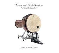 Music and Globalization: Critical Encounters (Tracking Globalization)