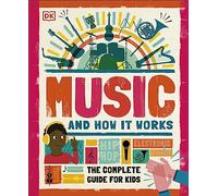 Music and How it Works – The Complete Guide for Kids