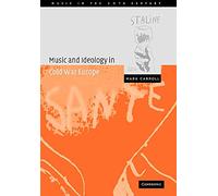 Music and Ideology Cold War Europe: 18 (Music in the Twentieth Century, Series Number 18)