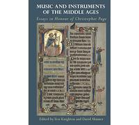Music and Instruments of the Middle Ages: Essays in Honour of Christopher Page: 22 (Studies in Medieval and Renaissance Music)