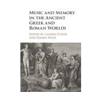 Music and Memory in the Ancient Greek and Roman Worlds