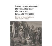 Music and Memory in the Ancient Greek and Roman Worlds