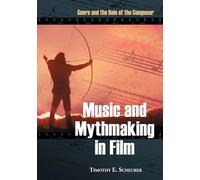 Music and Mythmaking in Film: Genre and the Role of the Composer