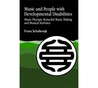 Music and People with Developmental Disabilities: Music Therapy, Remedial Music Making and Musical Activities