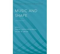Music and Shape (Studies in Musical Perf as Creative Prac)
