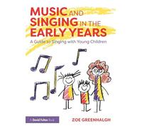 Music and Singing in the Early Years: A Guide to Singing with Young Children