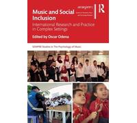 Music and Social Inclusion: International Research and Practice in Complex Settings (SEMPRE Studies in The Psychology of Music)