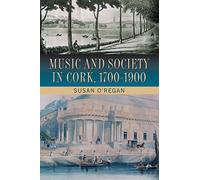 Music and Society in Cork, 1700-1900
