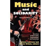 Music and Solidarity: Questions of Universality, Consciousness, and Connection: 15 (Peace and Policy)
