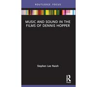 Music and Sound in the Films of Dennis Hopper (Filmmakers and Their Soundtracks)