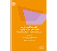 Music and Sound in Transpacific East Asia : Transformations and Trajectories