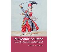 Music and the Exotic from the Renaissance to Mozart