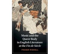 Music and the Queer Body in English Literature at the Fin de Siècle
