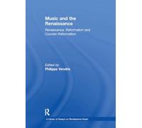 Music and the Renaissance: Renaissance, Reformation and Counter-Reformation (A Library of Essays on Renaissance Music)
