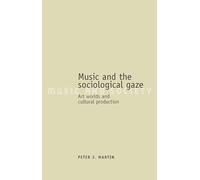 Music and the Sociological Gaze: Art Worlds and Cultural Production (Music and Society)