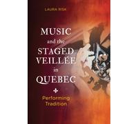 Music and the Staged Veillee in Quebec : Performing Tradition