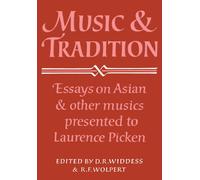 Music and Tradition: Essays on Asian and other Musics Presented to Laurence Picken