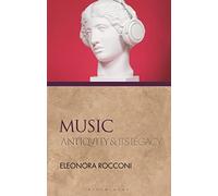 Music: Antiquity and Its Legacy (Ancients and Moderns)