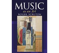 Music As an Art: Roger Scruton