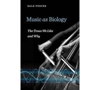 Music as Biology: The Tones We Like and Why