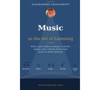 Music as the Art of Listening: What a João Gilberto whisper, a Barber adagio, and a Charlie Parker solo teach us about