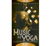 Music as Yoga: Discover the Healing Power of Sound