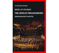 Music at its Best: The Berlin Philharmonic: From Karajan to Rattle