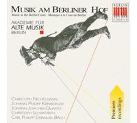 Music at the Berlin Court (Nichelmann · Kirnberger · Quantz · Schaffrath · CPE Bach) /AAM Berlin