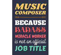 Music Composer Gifts: Blank Lined Notebook Journal Diary Paper, a Funny and Appreciation Gift for Music Composer to Write in (Volume 2)