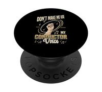 Music Conductor Don't Make Me Use My Conductor Voice PopSockets Adhesive PopGrip