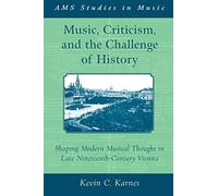 Music, Criticism, and the Challenge of History (AMS Stu - Paperback NEW Kevin Ka