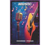 Music Crossword Puzzles: Crossword Puzzles with Easy to Read about Songs, Artists, Instruments, and Music Trivia | 6x9 inches, 120 Pages, 60 Puzzles - Perfect Gift for Music Lovers and Puzzle Fans