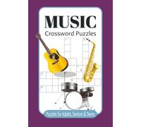 Music Crossword Puzzles: Crossword Puzzles with Easy to Read Print about Music, Instruments and more, 6 x 9 inches, 120 pages, 50+ Puzzles…Gift for Vacations, Holidays and Leisure Time