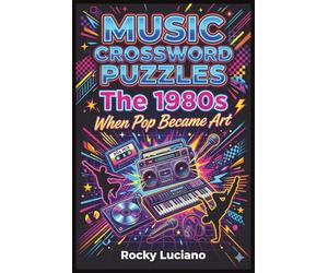 Music Crossword Puzzles: The 1980s: When Pop Became Art