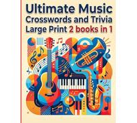 Music crosswords and trivia book two books in one: Large print 150 Crosswords & 100 Trivia Questions for Music Lovers of All Ages (Mixed activity books)