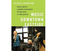Music Downtown Eastside – Human Rights and Capability Development through Music in Urban Poverty