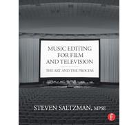 Music Editing for Film and Television: The Art and the Process
