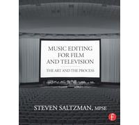 Music Editing for Film and Television – The Art and the Process