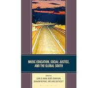 Music Education, Social Justice, and the Global South