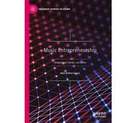 Music Entrepreneurship : Navigating Art, Market, and Society